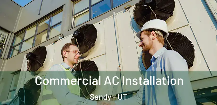  Commercial AC Installation Sandy - UT